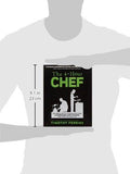 The 4-Hour Chef: The Simple Path to Cooking Like a Pro, Learning Anything, and Living the Good Life