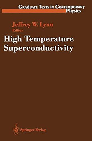 High Temperature Superconductivity (Graduate Texts in Contemporary Physics) - NEIGHBOUR JOY