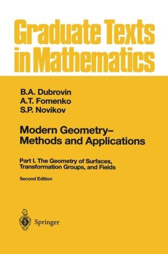 Modern Geometry _ Methods and Applications: Part I: The Geometry of Surfaces, Transformation Groups, and Fields (Graduate Texts in Mathematics) - NEIGHBOUR JOY