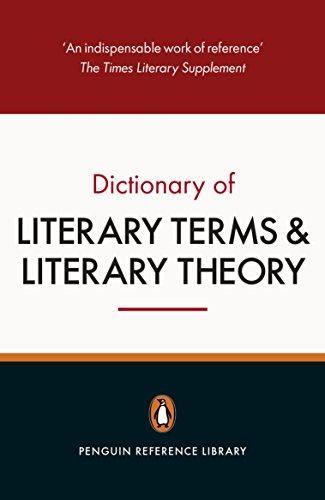 The Penguin Dictionary of Literary Terms and Literary Theory: Fifth Edition