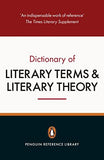 The Penguin Dictionary of Literary Terms and Literary Theory: Fifth Edition