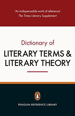 The Penguin Dictionary of Literary Terms and Literary Theory: Fifth Edition