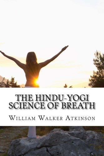 The Hindu-Yogi Science of Breath