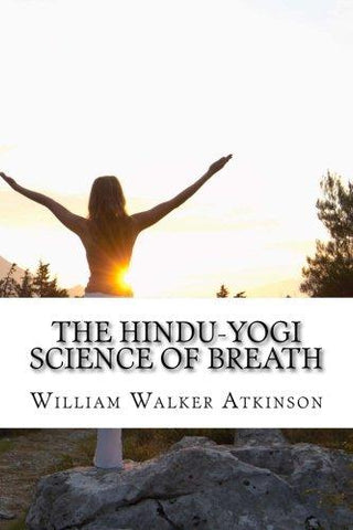 The Hindu-Yogi Science of Breath