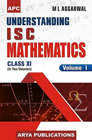 Understanding I.S.C. Mathematics Class- XI - Vol. I & II