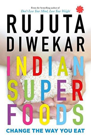 Indian Superfoods: Change the Way You Eat - NEIGHBOUR JOY