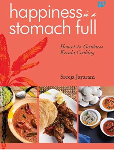 Happiness Is a Stomach Full: Honest -to-Goodness Kerala Cooking - NEIGHBOUR JOY