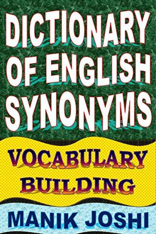 Dictionary of English Synonyms: Vocabulary Building (English Word Power Book 1) - NEIGHBOUR JOY